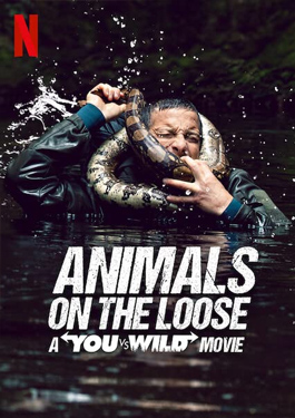 Animals on the Loose: A You vs. Wild Movie (2021) ผจญภัยสุดขั้วกับแบร์ กริลส์ เดอะ มูฟวี่ HD