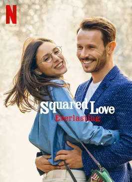 Squared Love Everlasting (2023) ความรักกำลังสอง (ไม่รู้จบ)