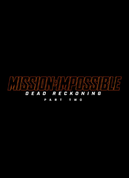 Mission: Impossible Dead Reckoning Part Two (2024) มิชชั่น:อิมพอสซิเบิ้ล ล่าพิกัดมรณะ ตอนที่สอง